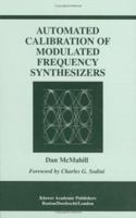 Automated Calibration of Modulated Frequency Synthesizers 1475783302 Book Cover