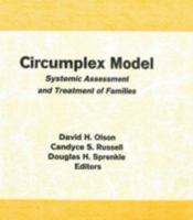 Circumplex Model: Systemic Assessment and Treatment of Families 0866567763 Book Cover