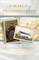In Search of Promised Lands: A Religious History of Mennonites in Ontario 1513800310 Book Cover