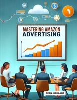 Mastering Amazon Advertising: Strategies for Success B0CM2NW8TM Book Cover