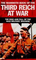 The Mammoth Book of the Third Reich at War 0786704780 Book Cover