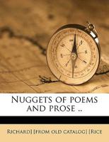 Nuggets of poems and prose .. 1175641103 Book Cover