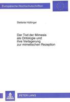 Der Tod Der Mimesis ALS Ontologie Und Ihre Verlagerung Zur Mimetischen Rezeption: Eine Mimetische Rezeptionsaesthetik ALS Postmoderner Ariadnefaden 3631473095 Book Cover