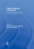 Piaget, Vygotsky and Beyond 0415757002 Book Cover