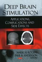 Deep Brain Stimulation: Applications, Complications And Side Effects 1606928953 Book Cover