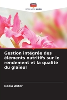 Gestion intégrée des éléments nutritifs sur le rendement et la qualité du glaïeul (French Edition) 6207967682 Book Cover