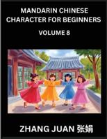 Mandarin Chinese Character for Beginners (Part 8)- Mastering Chinese Characters, Step-by-Step Guide for Multiple-Choice Strategies for Rapid Recognition, Your Complete HSK Level Guide B0G3W74PB7 Book Cover