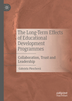 The Long-Term Effects of Educational Development Programmes: Collaboration, Trust and Leadership 3031826612 Book Cover