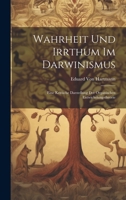 Wahrheit Und Irrthum Im Darwinismus: Eine Kritische Darstellung Der Organischen Entwickelungstheorie 1020366699 Book Cover