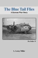 The Blue Tail Flies: A Korean War Story 1434914801 Book Cover