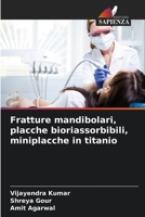 Fratture mandibolari, placche bioriassorbibili, miniplacche in titanio (Italian Edition) 6207891252 Book Cover