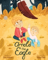 Arnold the Eagle 1925807703 Book Cover