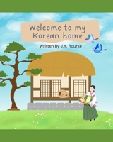 Welcome to my Korean Home: Written with love by a Korean mom B0DS17BH1N Book Cover