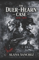The Duer Hearn Case: 1878-1879 B0GDQYLJ9X Book Cover