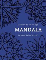 Cahier de Coloriage Mandala: 90 Mandalas Diff�rents Avec 1070110744 Book Cover