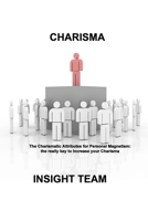 Charisma: The Charismatic Attributes for Personal Magnetism: the really key to Increase your Charisma 1803033304 Book Cover