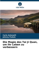 Die Magie des Tai Ji Quan, um Ihr Leben zu verbessern 620740405X Book Cover