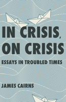 In Crisis, On Crisis: Essays in Troubled Times 1998408191 Book Cover