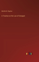 A Treatise on the Law of Estoppel 3368169491 Book Cover