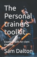 The Personal trainers toolkit.: Essential skills for client progress B0DZHF4YZQ Book Cover