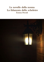 Le novelle della nonna - La fidanzata dello scheletro 0244938520 Book Cover