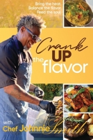 Crank up the flavor with Chef Johnnie Smith B0HB4CT25J Book Cover