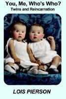 You, Me, Who's Who? Twins and Reincarnation 097159841X Book Cover