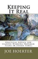 Keeping It Real: Practical Advice for Leading Winning Program Teams in Tough Times 1441489207 Book Cover
