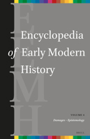 Encyclopedia of Early Modern History, Volume 4: (Cutting Tools - Epistemology) 9004269827 Book Cover