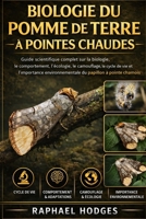 BIOLOGIE DU POMME DE TERRE À POINTES CHAUDES: Guide scientifique complet sur la biologie, le comportement, l'écologie, le camouflage, le cycle de vie ... du papillon à pointe chamois (French Edition) B0GXWSNFX9 Book Cover