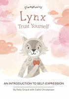 Lynx, Trust Yourself: An Introduction to Self-Expression 1955377146 Book Cover