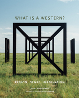 What Is a Western?: Region, Genre, Imagination 0806163941 Book Cover