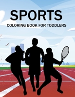 Sports Coloring Book For Toddlers B0CT39XBTY Book Cover