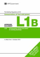 Approved Document L1B: Conservation of fuel and power in existing dwellings 1859465110 Book Cover