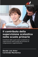 Il contributo della supervisione scolastica nelle scuole primarie: Contributo delle supervisioni scolastiche al miglioramento della qualità del ... e apprendimento 6205908395 Book Cover