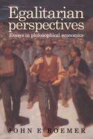 Egalitarian Perspectives: Essays in Philosophical Economics 0521574455 Book Cover