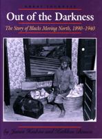 Out of the Darkness: The Story of Blacks Moving North, 1890-1940 (Great Journeys) 076140970X Book Cover