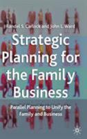 Strategic Planning for the Family Business: Parallel Planning to Unite the Family and Business 0333947312 Book Cover