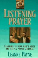 Listening Prayer: Learning to Hear Gods Voice and Keep a Prayer Journal 0801071399 Book Cover