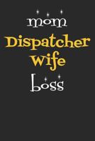 Mom Dispatcher Wife Boss 179896080X Book Cover