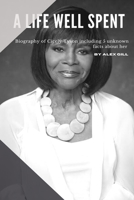 A Life Well Spent: Biography Of Cicely Tyson Including 5 Unknown Facts About Her B08VYR2BQN Book Cover