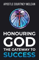 Honouring God the Gateway to Success B0BP9GCS1K Book Cover