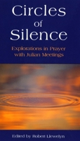 Circles of Silence: Explorations in Prayer with Julian Meetings 0232520917 Book Cover