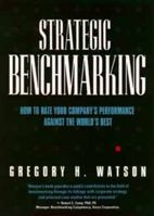Strategic Benchmarking: How to Rate Your Company's Performance against the World's Best 0471586005 Book Cover