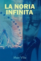 La Noria Infinita: Escritos que quieren se canciones (Escritos que quieren ser canciones) B0C2RX97LZ Book Cover