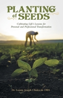 Planting of Seeds: Cultivating Life’s Lessons for Personal and Professional Transformation B0F6S3WCXK Book Cover