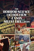 The Horror/Science Fiction Film Canon: Silent Era - 1939 1441542221 Book Cover