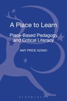 Place to Learn: Place-Based Pedagogy and Critical Literacy 1441160809 Book Cover