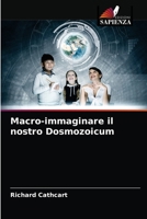Macro-immaginare il nostro Dosmozoicum 6204069098 Book Cover