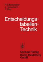 Entscheidungstabellen-Technik: Grundlagen Und Anwendung Von Entscheidungstabellen 3540078215 Book Cover